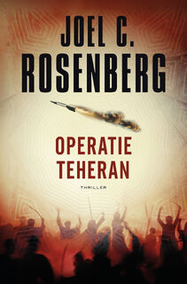 Operatie Teheran - Joel C. Rosenberg (ISBN 9789023919674)