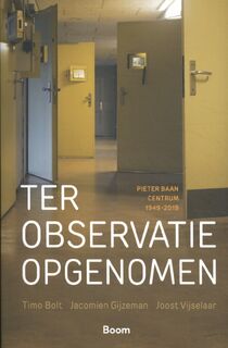 Ter observatie opgenomen - Timo Bolt, Jacomien Gijzeman, Joost Vijselaar (ISBN 9789024430918)