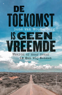 De toekomst is geen vreemde - René van Woudenberg (ISBN 9789043537919)