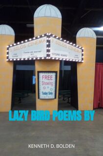 Lazy Bird Poems By Kenneth D. Bolden - Kenneth D. Bolden (ISBN 9789403635774)