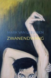 Zwanendwang - Mark Van Leeuwen (ISBN 9789464800210)