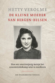 De kleine moeder van Bergen-Belsen - Hetty Verolme (ISBN 9789401917797)