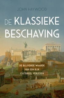 De klassieke beschaving - John Haywood (ISBN 9789401916523)