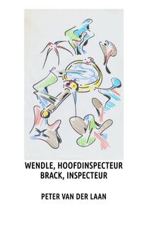 Wendle, hoofdinspecteur, Brack, inspecteur - Peter van der Laan (ISBN 9789402173581)