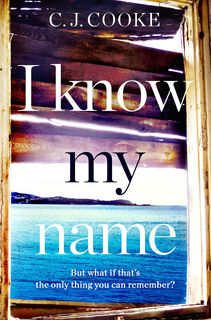 I Know My Name - C.J. Cooke (ISBN 9780008237530)
