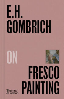 E.H.Gombrich on Fresco Painting - E. H. Gombrich (ISBN 9780500027448)