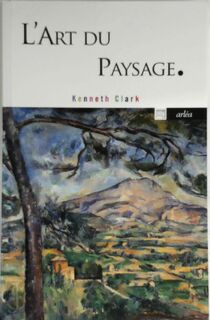 L'art du paysage - Kenneth Clark (ISBN 9782363080608)