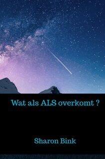 Wat als ALS overkomt ? - Sharon Bink (ISBN 9789465011912)