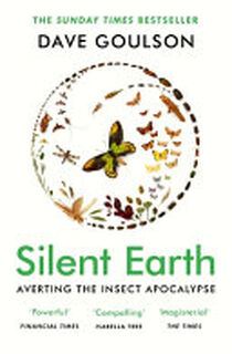 Silent Earth - Dave Goulson (ISBN 9781529114423)
