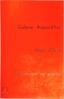 Hugo Claus - Schilderijen op papier [1959] - CLAUS, Hugo
