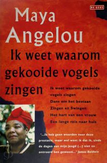 Ik weet waarom gekooide vogels zingen - Maya Angelou (ISBN 9789052265049)