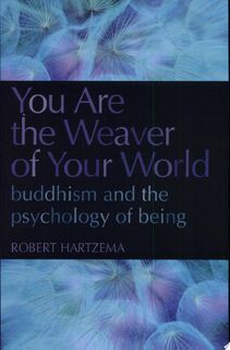You Are the Weaver of Your World - Robert Hartzema (ISBN 9781556434518)