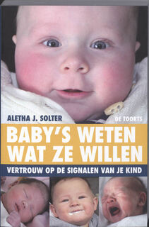 Baby's weten wat ze willen - A.J. Solter (ISBN 9789060208304)