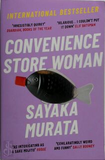 Convenience store woman - Sayaka Murata (ISBN 9781846276842)