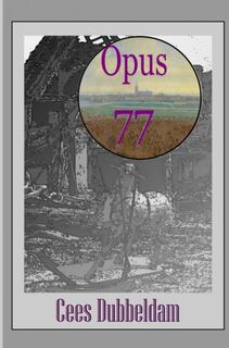 Opus 77 - CEES DUBBELDAM (ISBN 9789402155730)