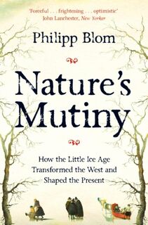 Nature's Mutiny - Philipp Blom (ISBN 9781509890439)