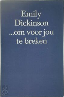 ...om voor jou te breken - Emily Dickinson (ISBN 9789065210562)