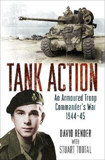 Tank Action - David Render, Stuart Tootal (ISBN 9781474603287)