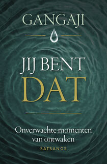Jij bent DAT - Gangaji (ISBN 9789020222104)