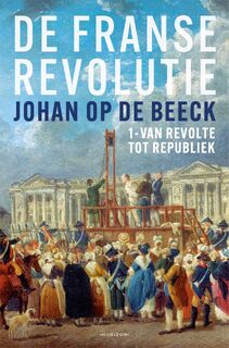 De Franse Revolutie I - Johan Op de Beeck (ISBN 9789464102277)