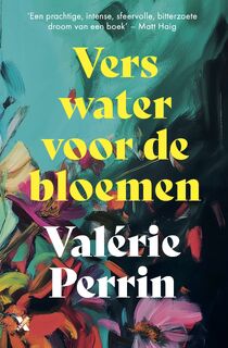 Vers water voor de bloemen - Valérie Perrin (ISBN 9789401623926)