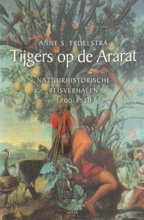 Tijgers op de Ararat - A.S. Troelstra (ISBN 9789045010823)
