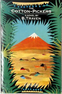 The Cotton-Pickers - B. Traven (ISBN 9780850312850)