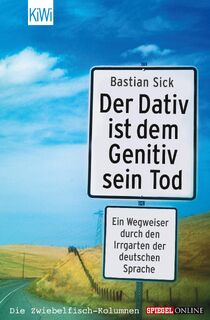 Der Dativ ist dem Genitiv sein Tod - Bastian Sick (ISBN 9783462034486)