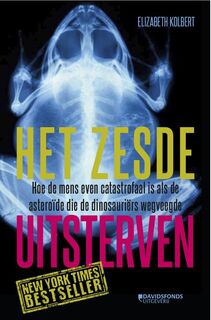 Het zesde uitsterven - Elizabeth Kolbert (ISBN 9789490608897)