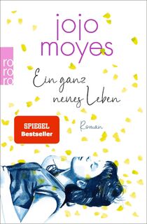 Ein ganz neues Leben - Jojo Moyes (ISBN 9783499012860)