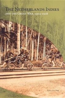 The Netherlands Indies and the Great War, 1914/1918 - K. van Dijk (ISBN 9789067183086)