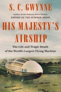 His Majesty's Airship - S. C. Gwynne (ISBN 9781982168278)