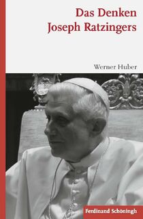 Das Denken Joseph Ratzingers - Werner Huber (ISBN 9783506786715)