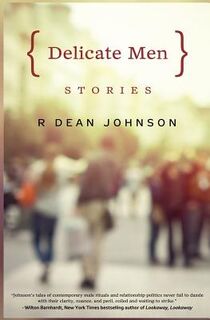 Delicate Men: Stories - Dean Johnson (ISBN 9781940122267)