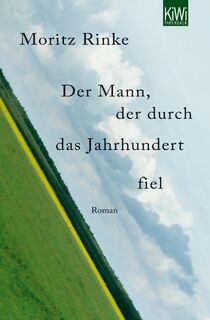 Der Mann, der durch das Jahrhundert fiel - Moritz Rinke (ISBN 9783462043426)