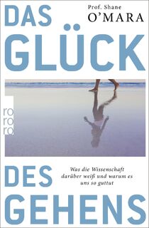 Das Glück des Gehens - Shane O'Mara (ISBN 9783499606656)