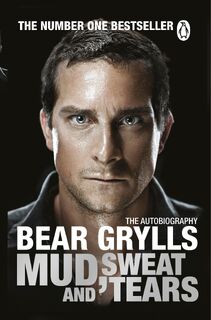 Mud, Sweat and Tears - Bear Grylls (ISBN 9781905026494)