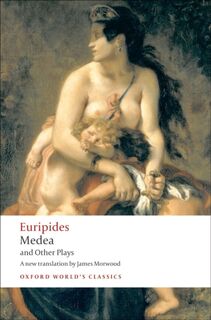 Medea and Other Plays - Euripides (ISBN 9780199537969)
