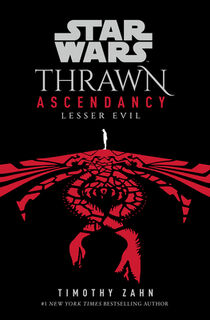 Star Wars: Thrawn Ascendancy (Book III: Lesser Evil) - Timothy Zahn (ISBN 9780593158326)