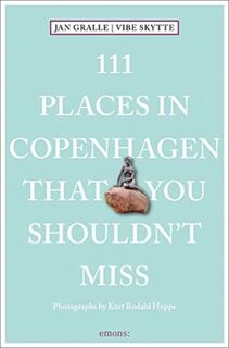 111 Places in Copenhagen That You Shouldn't Miss - Jan Gralle, Vibe Skytte (ISBN 9783740805807)