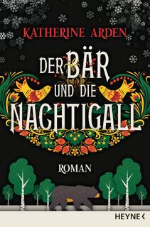 Der Bär und die Nachtigall - Katherine Arden (ISBN 9783453320031)