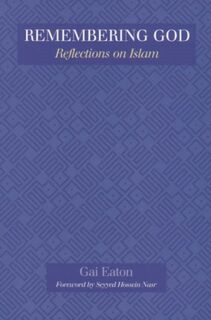 Remembering God - Gai Eaton (ISBN 9780946621842)