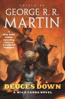 Deuces Down - George R. R. Martin (ISBN 9781250227218)