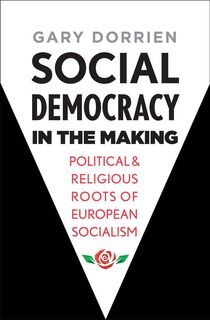 Social Democracy in the Making - Gary Dorrien (ISBN 9780300236026)