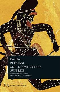 Persiani, Sette Contro Tebe, Supplici - Aeschylus, Franco Ferrari (ISBN 9788817166065)