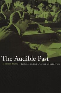 The Audible Past - Jonathan Sterne (ISBN 9780822330134)