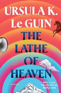 The Lathe Of Heaven - Ursula K. Le Guin (ISBN 9781668017401)