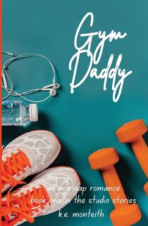 Gym Daddy - K. E. Monteith (ISBN 9798868927249)