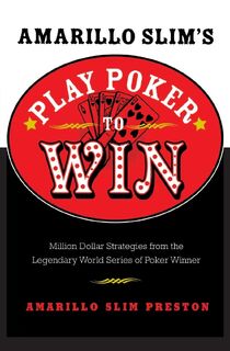 Amarillo Slim's Play Poker to Win - Amarillo Slim Preston (ISBN 9780060817558)