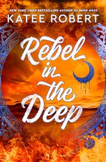 Rebel in the Deep - Katee Robert (ISBN 9781529917215)